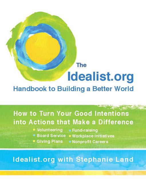 Title details for The Idealist.org Handbook to Building a Better World by Idealist.org - Available